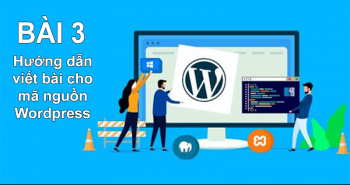 Bài 3 – Hướng dẫn viết bài cho mã nguồn WordPress